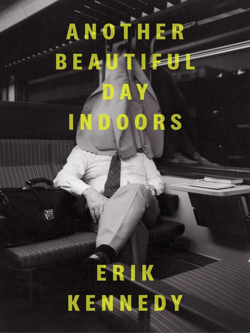 Title details for Another Beautiful Day Indoors by Erik Kennedy - Available